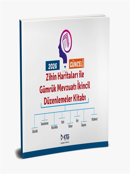 Zihin Haritaları ile Gümrük Mevzuatı ikincil Düzenlemeler Kitabı